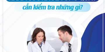 NAM GIỚI KHÁM TỔNG QUÁT CẦN KIỂM TRA NHỮNG GÌ?
